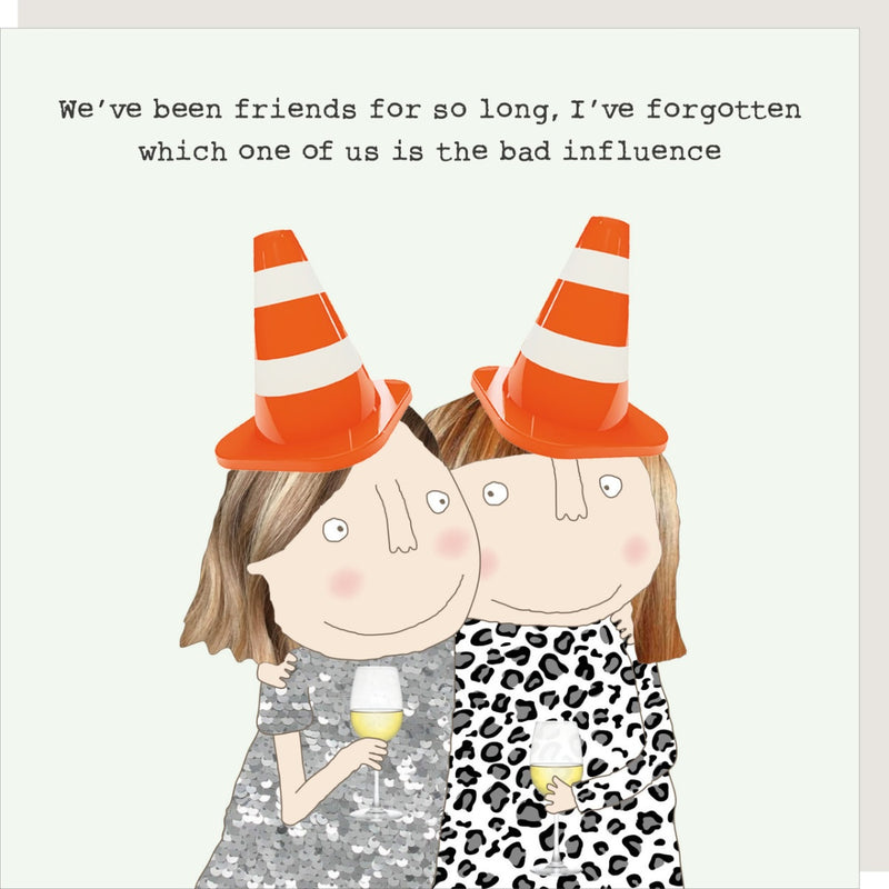 Rosie Made  A Thing Bad Influence Birthday Card captioned 'we've been friends for so long, I've forgotten which one of us is the bad influence'.