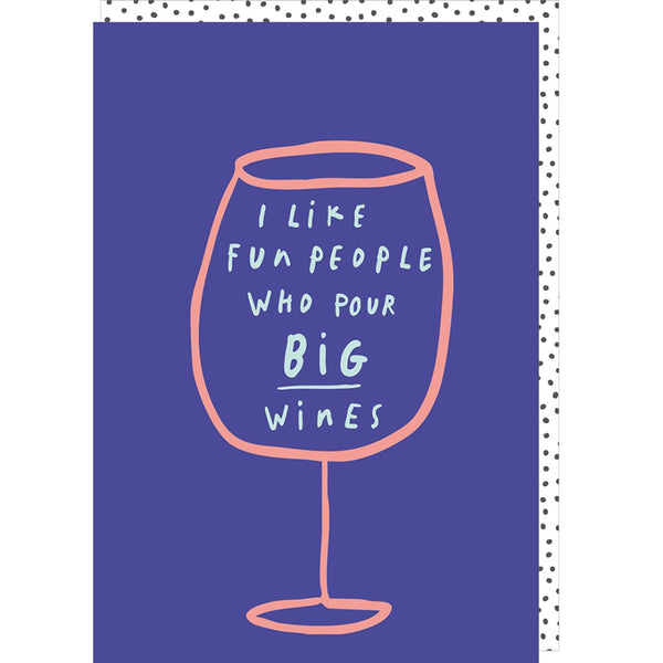 Rosie Made a Thing greeting pop card captioned 'I like fun people who pour big wines'.