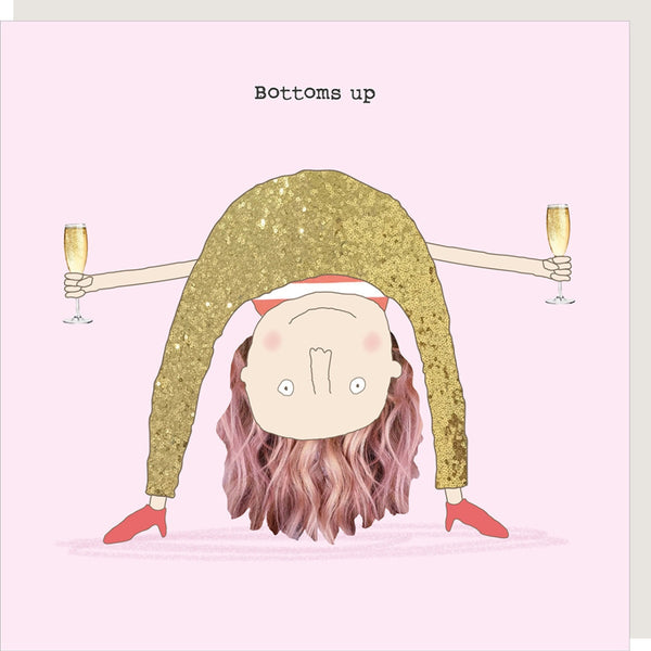 This Rosie Made a Thing birthday card is captioned 'bottoms up'.