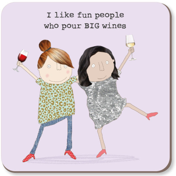 Rosie Made a Thing drinking coaster captioned 'I like fun people who pour big wines'.