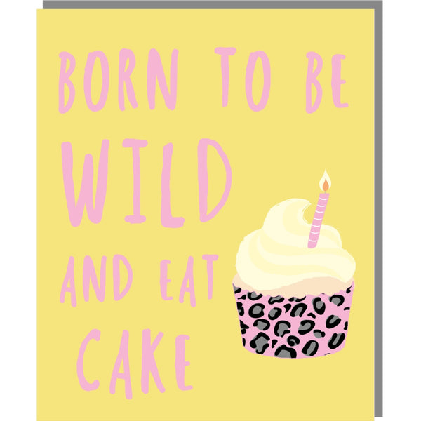 Rosie Made A Thing Greeting Card - Born to Be Wild And Eat Cake