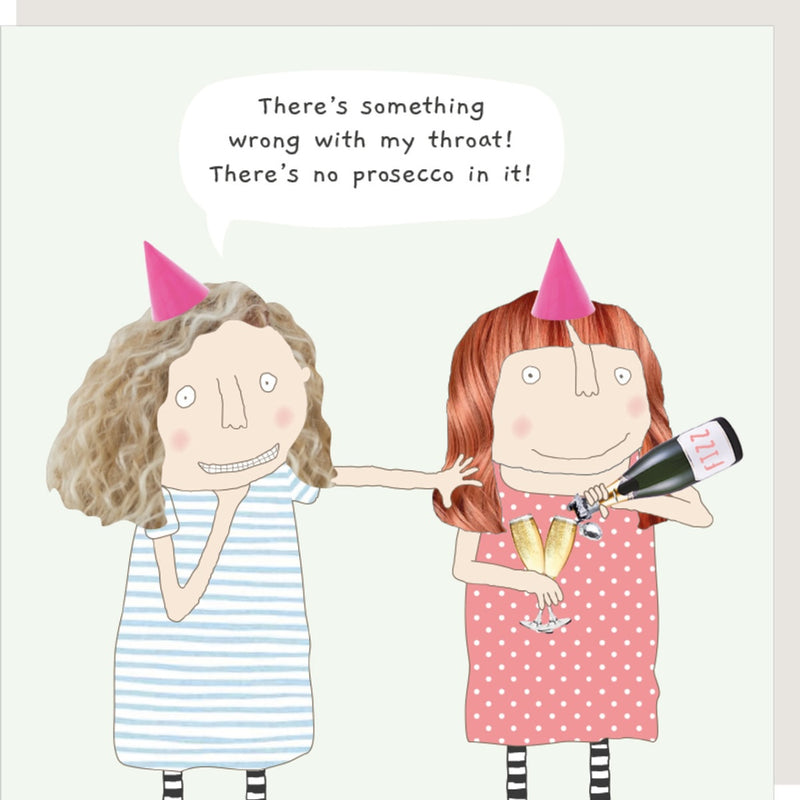 Rosie Made a Thing birthday card captioned 'there's something wrong with my throat. There's no prosecco in it'